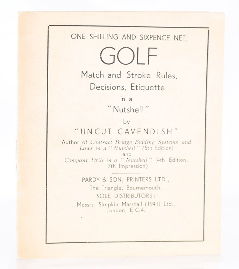 Item #11297 GOLF Match, and Stroke Rules, Decisions, Etiquette in a Nutshell. Uncut Cavendish.
