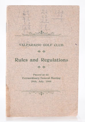 Item #11313 Rules and Regulations; Passed at the Extraordinary meeting 29th July 1908. Valpariso...