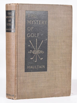 Item #11326 The Mystery of Golf. Theodore Arnold Haultain