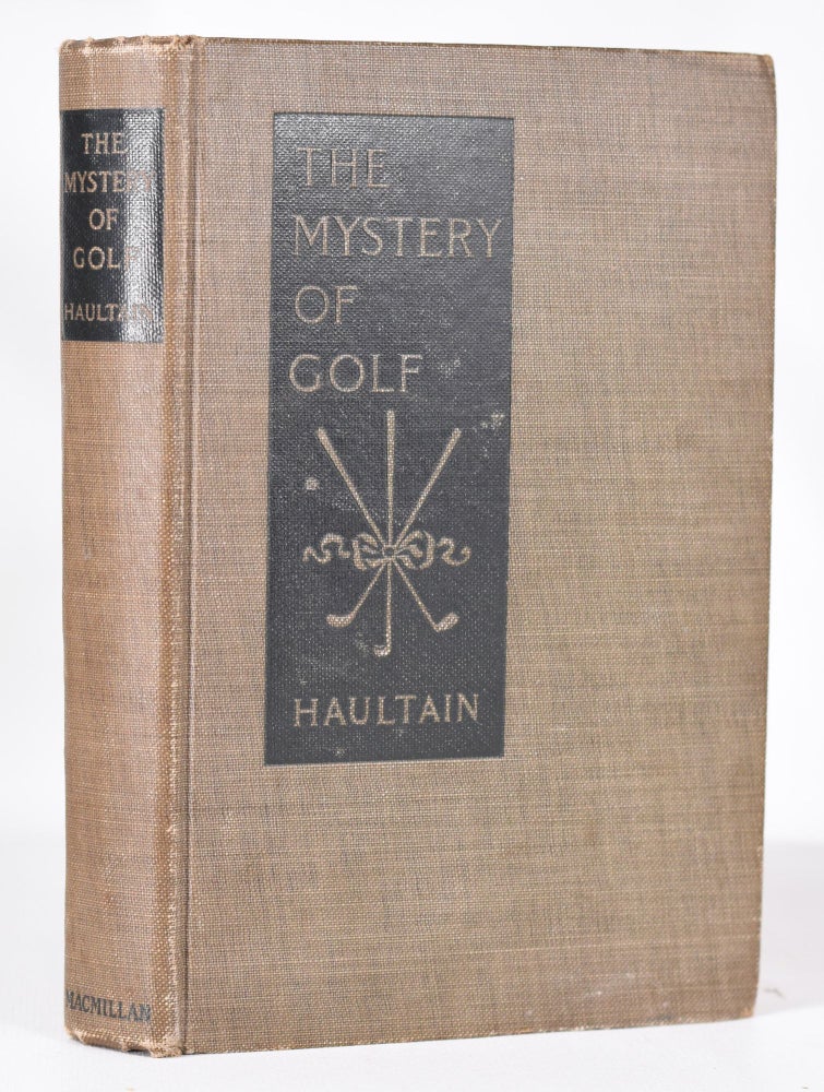 Item #11326 The Mystery of Golf. Theodore Arnold Haultain.