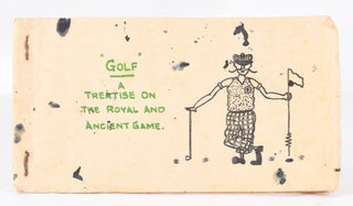 Item #11352 Golf, a Treatise on the Royal and Ancient Game: a glossary of golfing terms. B. C....