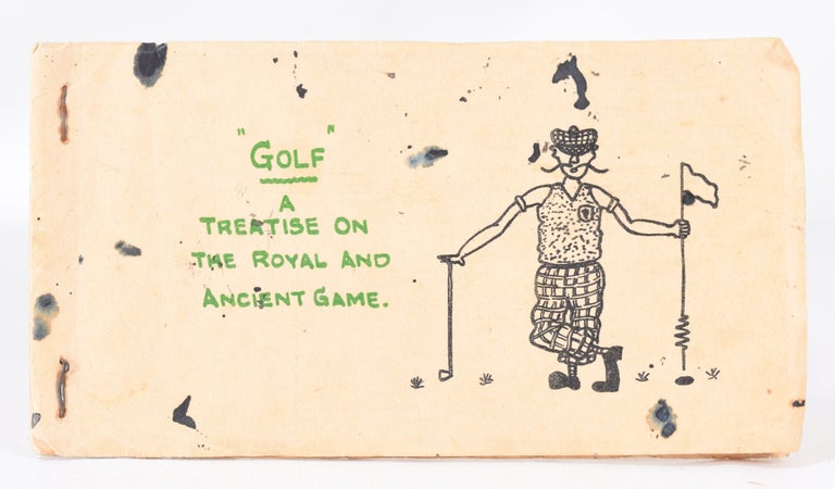 Item #11352 Golf, a Treatise on the Royal and Ancient Game: a glossary of golfing terms. B. C. Hamilton.
