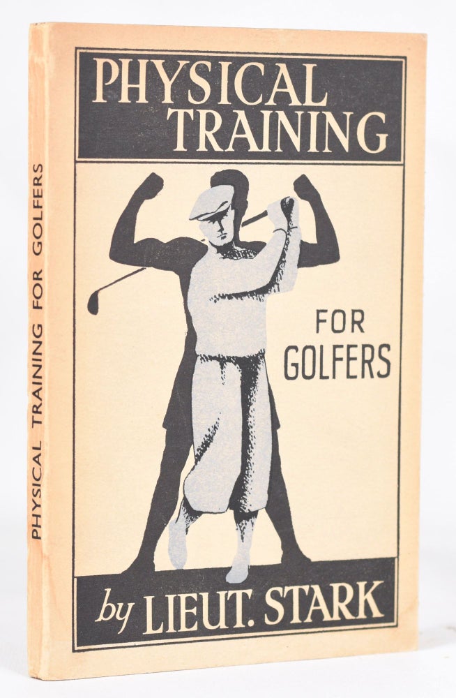 Item #11380 Physical Training for Golf. Liet. A. Stark.
