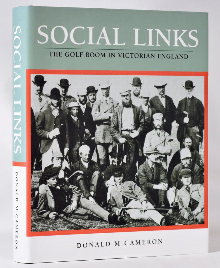 Item #11396 Social Links; The Golf Boom in Victorian England. Donald M. Cameron.
