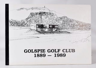 Item #11398 Golspie Golf Club 1889-1989. Rod Houston