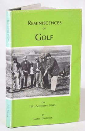 Item #11410 Reminiscences of Golf. James Balfour