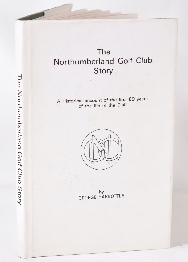 Item #11411 The Northumberland Golf Club Story 1898-1978. George Harbottle.