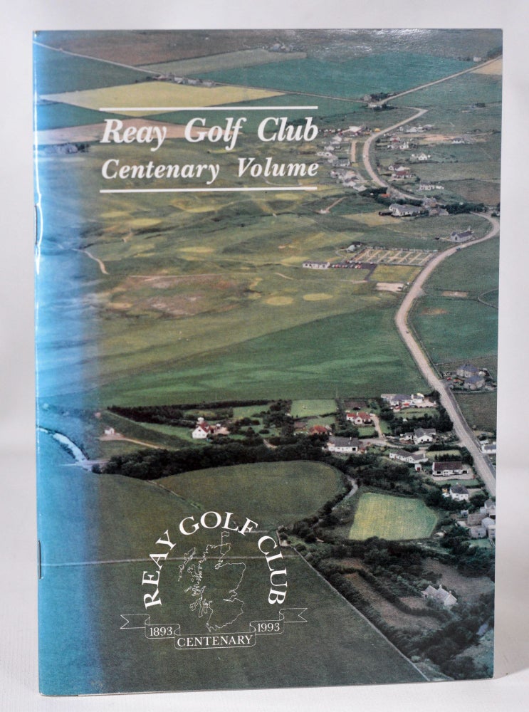 Item #11413 Reay Golf Club; Centenary Volume