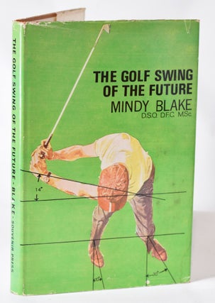 Item #11426 The Golf Swing of the Future. Mindy Blake