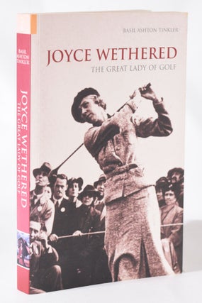 Item #11427 Joyce Wethered; The Great Lady of Golf. Basil Ashton Tinkler