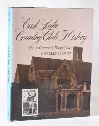 Item #11429 East Lake Country Club History. Charles Elliott