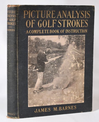 Item #11430 Picture Analysis of Golf Strokes. James M. Barnes