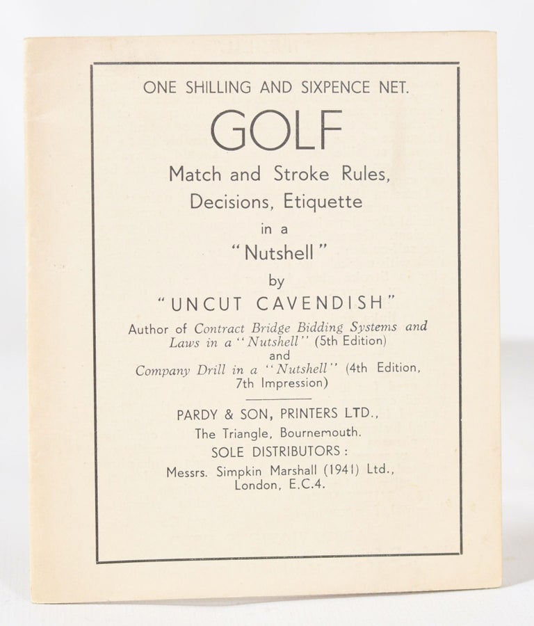 Item #11470 GOLF Match, and Stroke Rules, Decisions, Etiquette in a Nutshell. Uncut Cavendish.