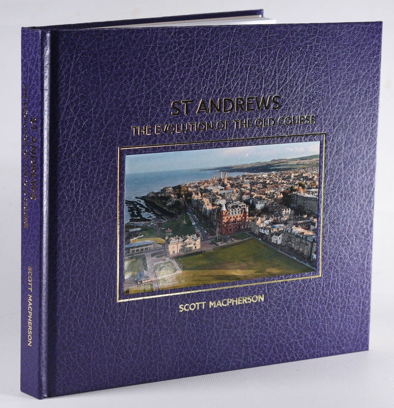 Item #11577 The Evolution of the Old Course "Scholars" limited edition. Scott MacPherson.