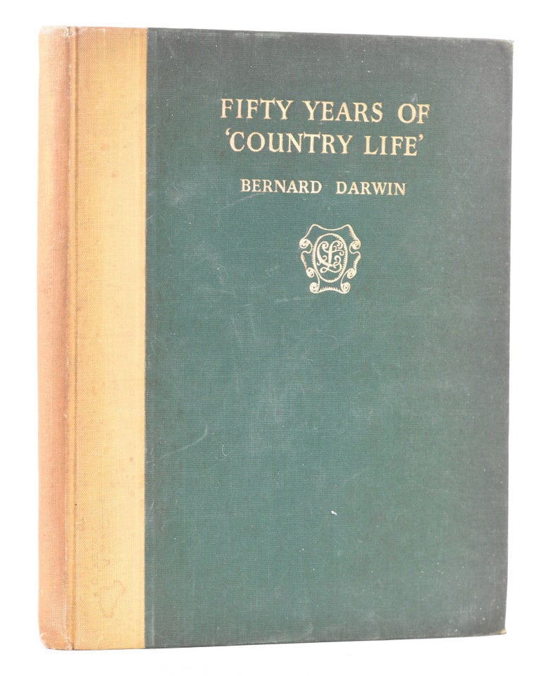 Item #11608 Fifty Years of 'Country Life'. Bernard Darwin.