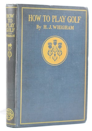 Item #11609 How to Play Golf. Whigham H. J