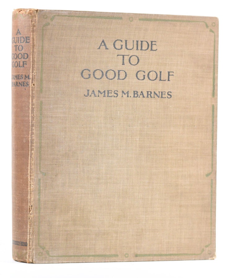 Item #11624 A Guide to Good Golf. James M. Barnes.