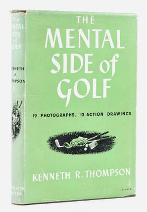 Item #11632 The Mental Side of Golf: a study of the Game as practicesed by champions. Kenneth R....