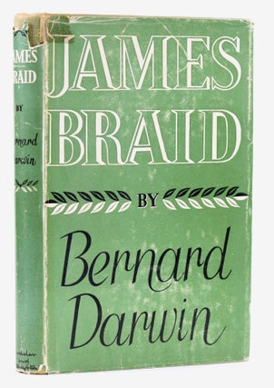 Item #11634 James Braid. Bernard Darwin
