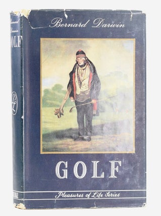 Item #11638 Golf: Pleasures of Life Series. Bernard Darwin