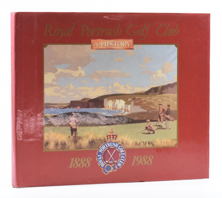 Item #11655 Royal Portrush Golf Club A History 1888-1988. Ian Bamford.