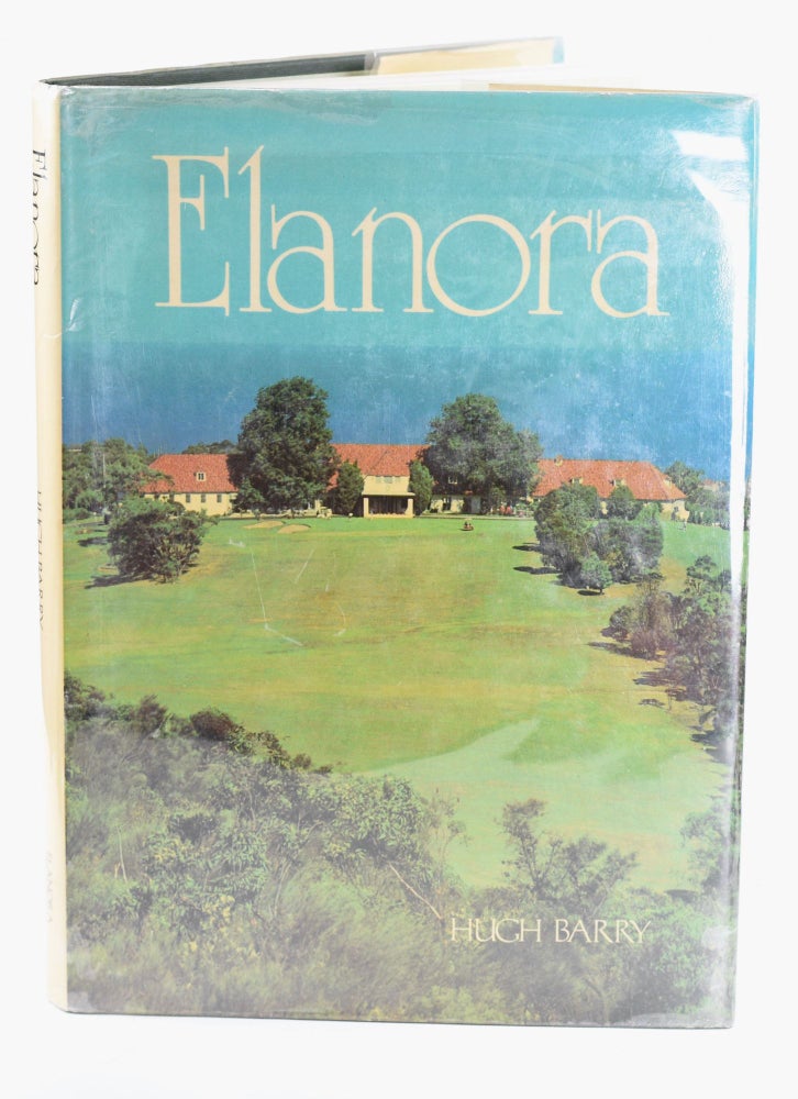 Item #11663 Elanora | A History of the Elanora Country Club. Hugh Barry.