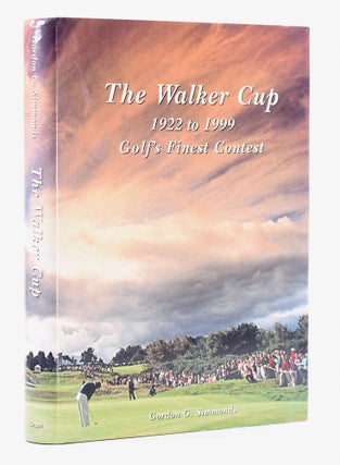 Item #11671 The Walker Cup 1922 to 1999 Golf's Finest Contest. Gordon G. Simmonds