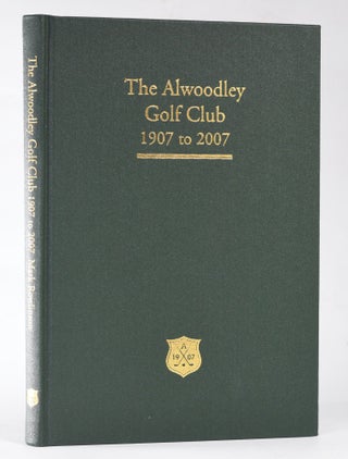 Item #11740 Alwoodley Golf Club 1907 - 2007; The First 100 Years. Mark Rowlinson