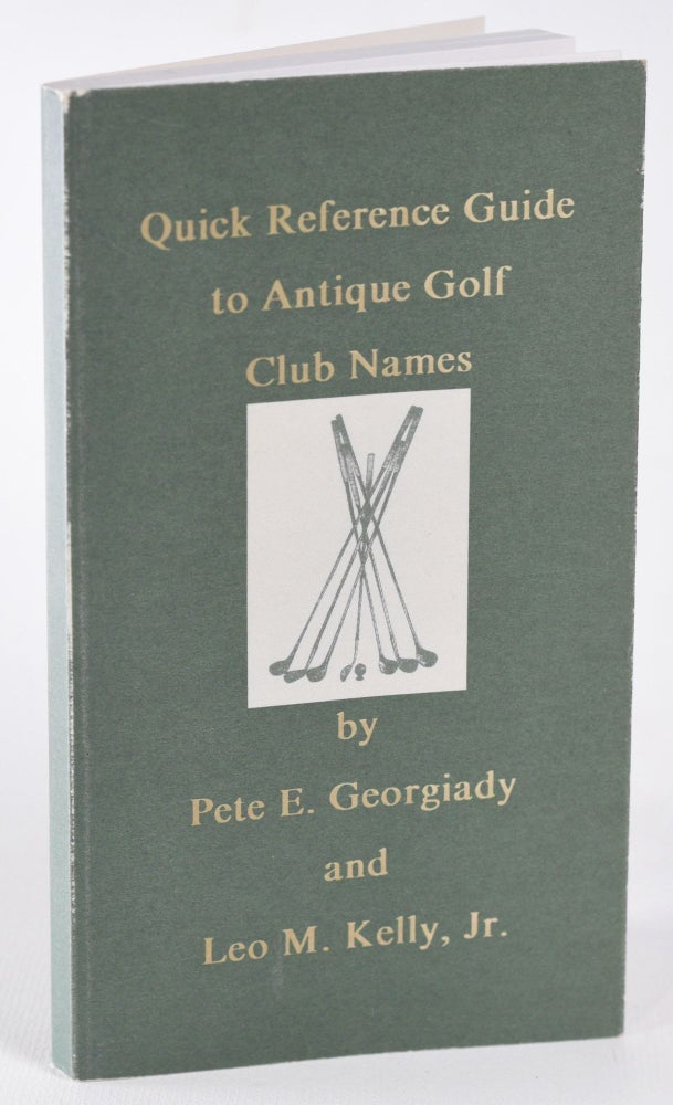 Old Club Names Quick Reference Guide to Antique Golf Club Names | Peter Georgiady, Leo ...