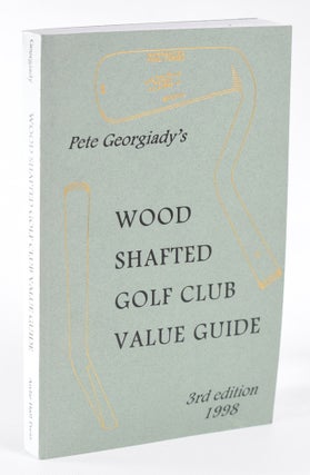 Item #11846 Pete Georgiady's Wood Shafted Golf Club Valuation Guide for 1998. Peter Georgiady
