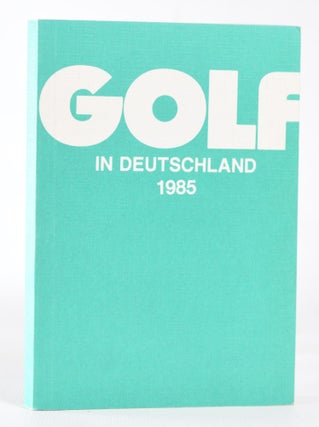 Item #11850 Golf in Deutschland 1985. Deutsche Golf Verband, German Golf Federation
