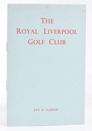 Item #11933 The Royal Liverpool Golf Club. "Official handbook" Guy B. Farrar