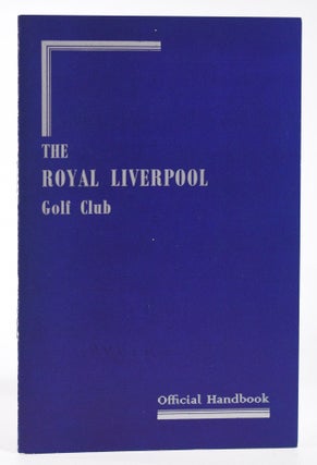 Item #11934 The Royal Liverpool Golf Club. "Official handbook" Guy B. Farrar