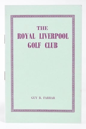 Item #11935 The Royal Liverpool Golf Club. "Official handbook" Guy B. Farrar