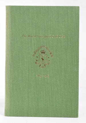 Item #11936 The Royal Liverpool Golf 1869-1969: a short history of the club and of championships...