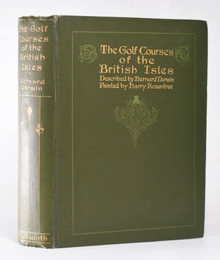Item #11941 The Golf Courses of the British Isles. Bernard Darwin