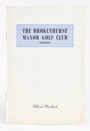 Item #11973 The Brokenhurst Manor Golf Club. Official Handbook. Robert Browning