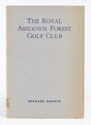 Item #11986 The Royal Ashdown Forest Golf Club. "Official handbook" Bernard Darwin, Handbook