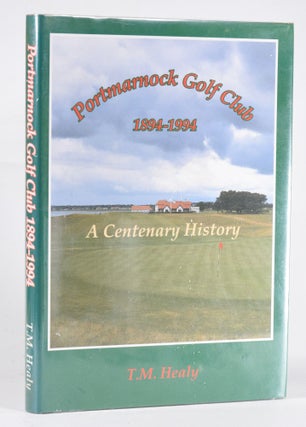 Item #12112 Portmarnock Golf Club 1894-1994. T. M. Healy