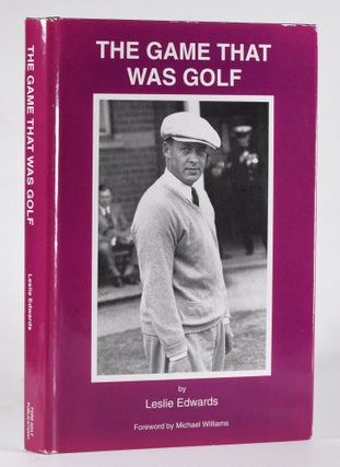 Item #12173 The Game That Was Golf. Leslie Edwards