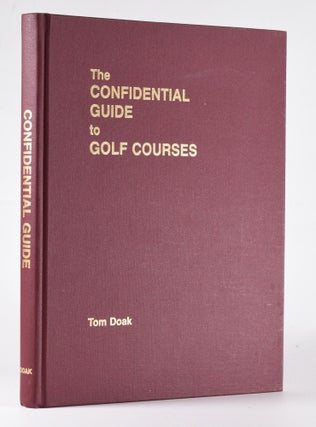 Item #12205 The Confidential Guide to Golf Courses. Tom Doak