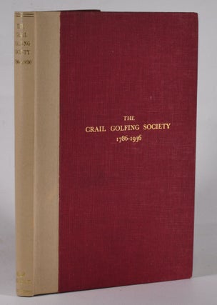 Item #12232 The Crail Golfing Society 1786-1936; being the history of the eighteenth century golf...