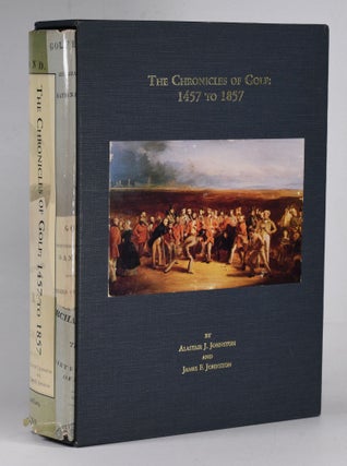 Item #12286 The Chronicles of Golf : 1457-1857. Alastair J. Johnston, James F. Johnston