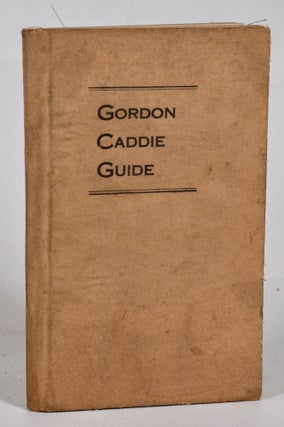 Item #12381 Gordon Caddie Guide. Charles A. Gordon