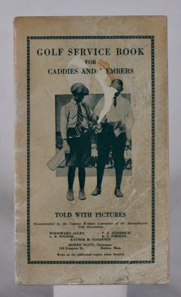 Item #12391 Golf Service Book for Caddies and Members; "Told with Pictures" Harry J. Haas