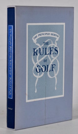 Item #12396 The Principles Behind The Rules of Golf. Richard S. Tufts