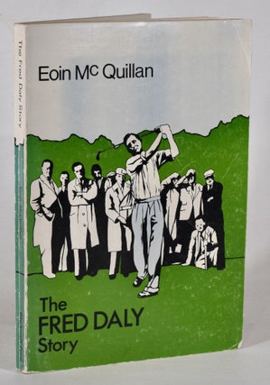 Item #12398 The Fred Daly Story. Eoin McQuillan