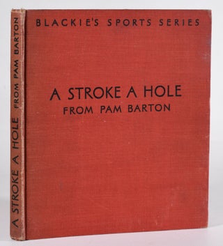 Item #12424 A Stroke a Hole. Pam Barton