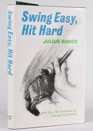 Item #12443 Swing Easy, Hit Hard. Julius Boros