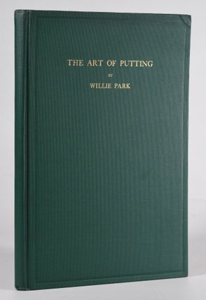 Item #12457 The Art of Putting. Willie Jr Park